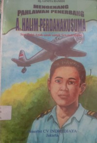 Image of A. Halim Perdanakusuma : Mengenang Pahlawan Penerbang