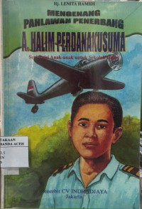 Image of A. Halim Perdanakusuma : Mengenang Pahlawan Penerbang