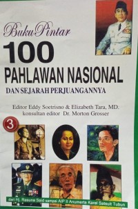 Image of Buku Pintar 100 Pahlawan Nasional dan Sejarah Perjuangannya 3
