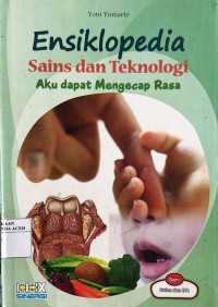 Image of Ensiklopedia Sains dan Teknologi Aku Dapat Mengecap Rasa