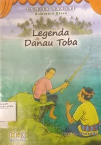 Image of Legenda Danau Toba : Cerita Rakyat dari Sumatera