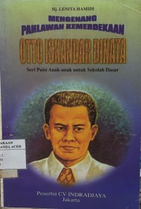 Image of Otto Iskandar Dinata : Mengenang Pahlawan Kemerdekaan