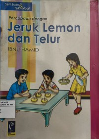 Image of Seri Sains dan Teknologi Percobaan dengan Jeruk dan Telur