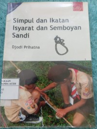Image of Simpul dan Ikatan Isyarat dan Semboyan Sandi